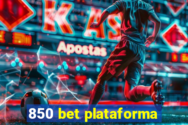 850 bet plataforma